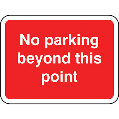 Dibond "No Parking Beyond This Point" Road Sign 600mm x 450mm