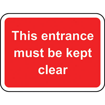 Dibond Rectangular "This Entrance Must Be Kept Clear" Sign 600mm x 450mm