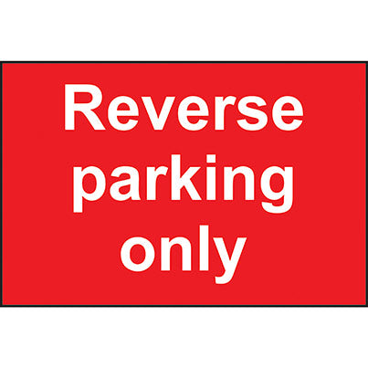 PVC "Reverse Park Only" Road Sign 600mm x 450mm