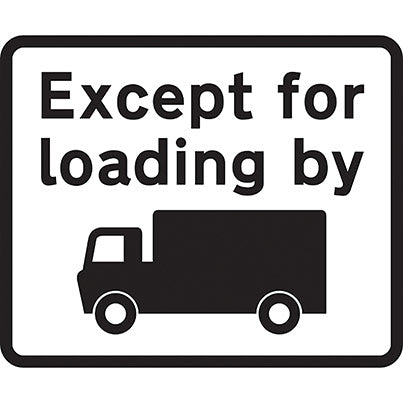 Dibond Rectangular "Except for Loading by..." Sign with Channel 453mm x 375mm
