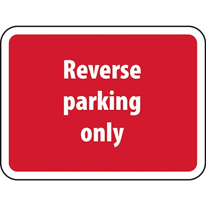 Dibond "Reverse Park Only" Road Sign 600mm x 450mm
