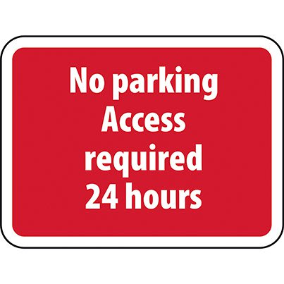 Dibond "No Parking Access Required 24 Hours" Road Sign 600mm x 450mm