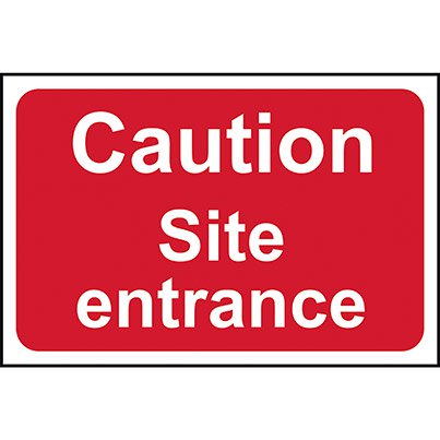 PVC "Caution Site Entrance" Sign 600mm x 450mm