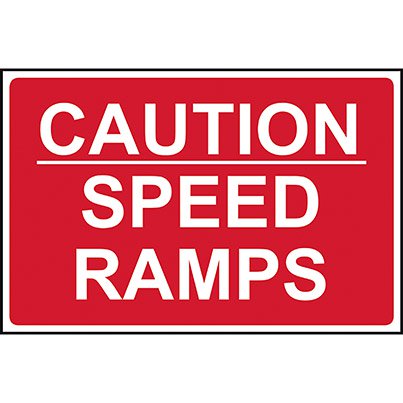 PVC "Caution Speed Ramps" Road Sign 600mm x 450mm