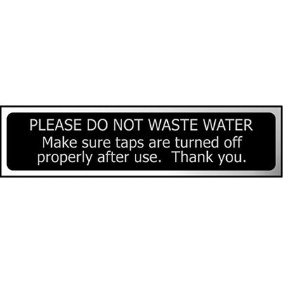 Self-Adhesive Chrome "Please Do Not Waste Water..." Sign 200mm x 50mm